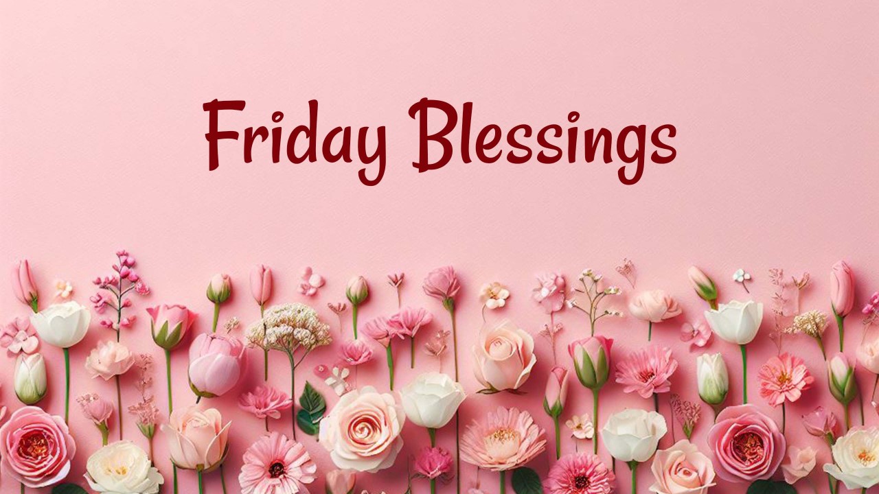 120+ Good Morning Friday Blessings Images and Quotes