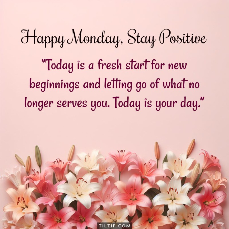 Today is a fresh start for new beginnings and letting go of what no longer serves you. Today is your day.