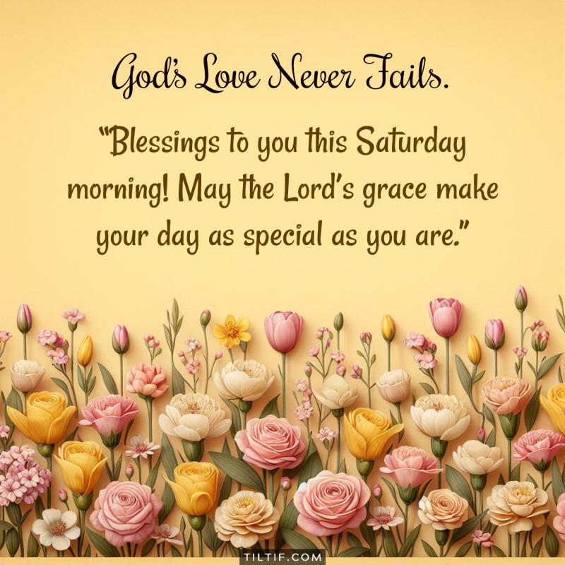 Blessings to you this Saturday morning! May the Lord’s grace make your day as special as you are.