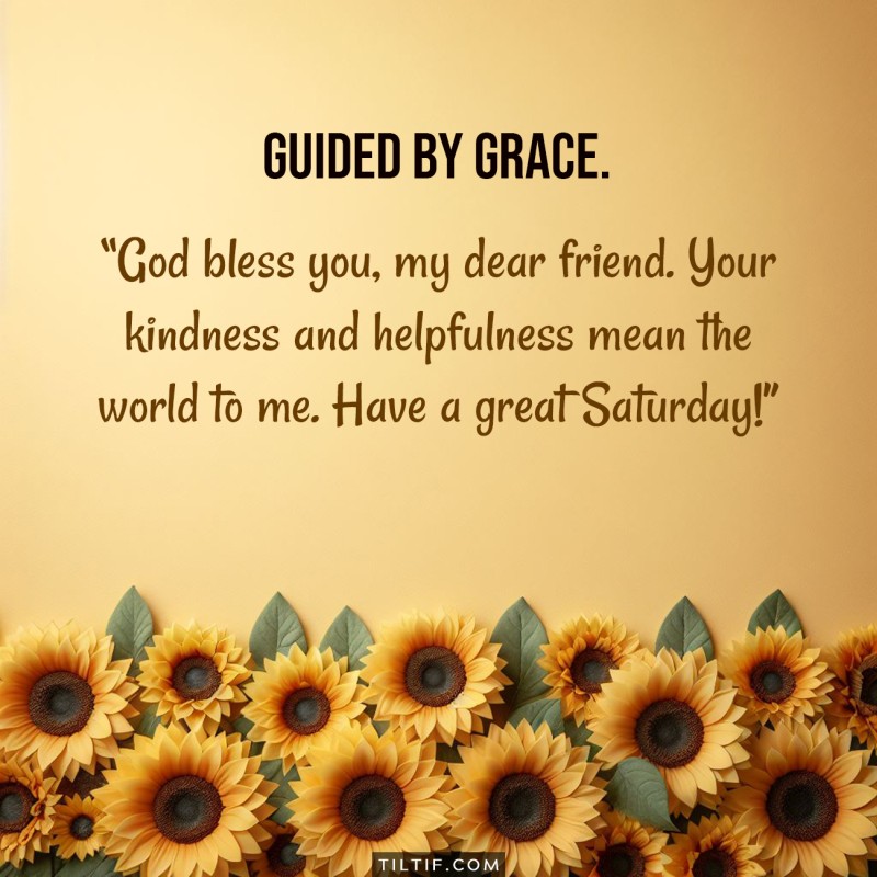 God bless you, my dear friend. Your kindness and helpfulness mean the world to me. Have a great Saturday!