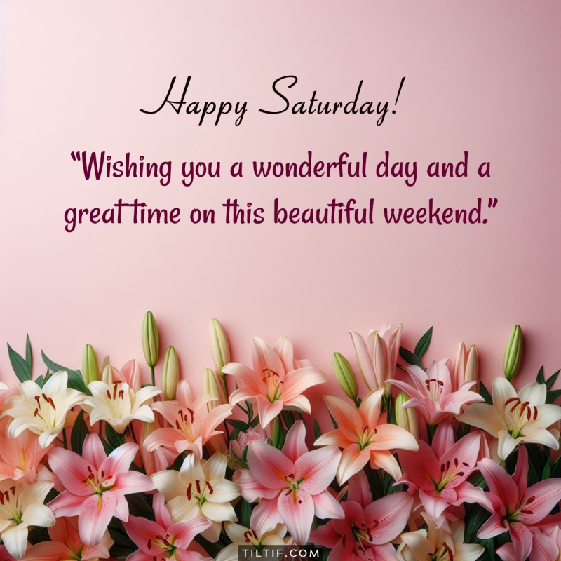 Happy Saturday! Wishing you a wonderful day and a great time on this beautiful weekend.