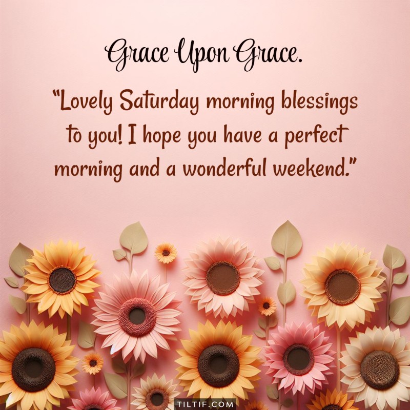 Lovely Saturday morning blessings to you! I hope you have a perfect morning and a wonderful weekend.