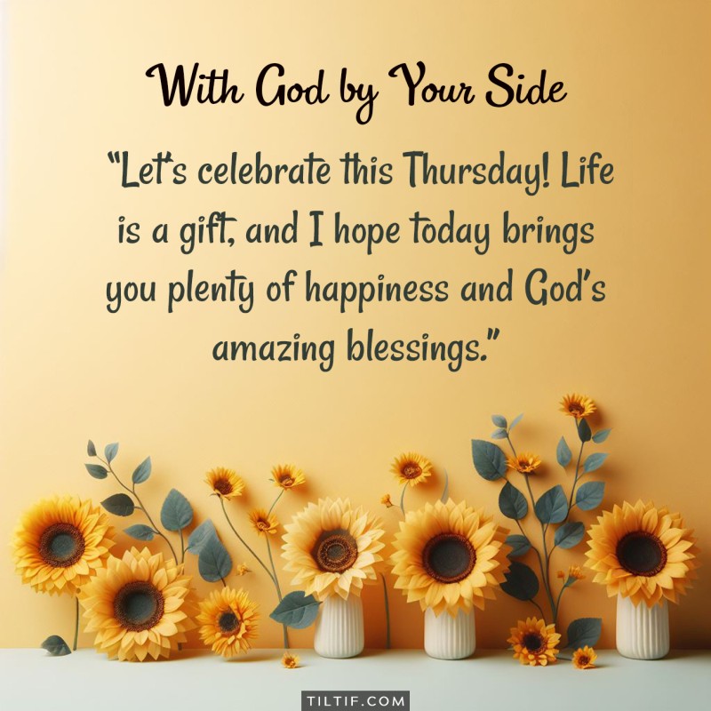 Let’s celebrate this Thursday! Life is a gift, and I hope today brings you plenty of happiness and God’s amazing blessings.