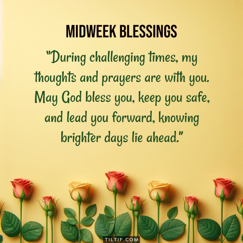 During challenging times, my thoughts and prayers are with you. May God bless you, keep you safe, and lead you forward, knowing brighter days lie ahead.